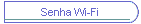 Senha Wi-Fi